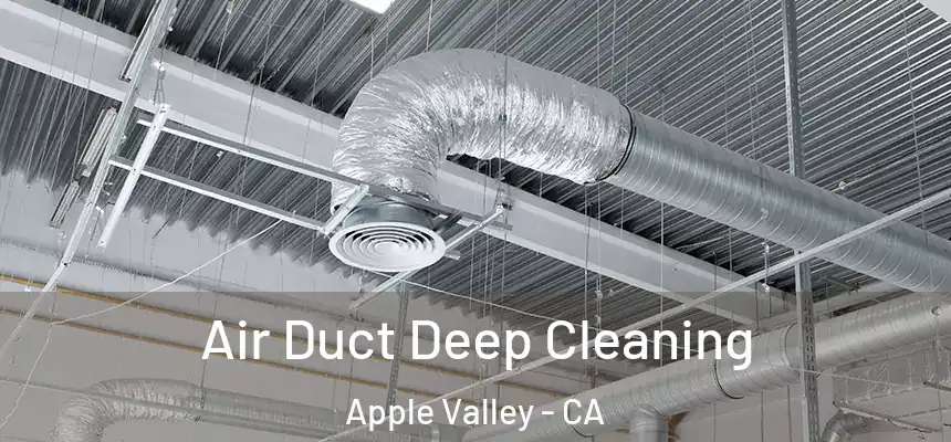 Air Duct Deep Cleaning Apple Valley - CA