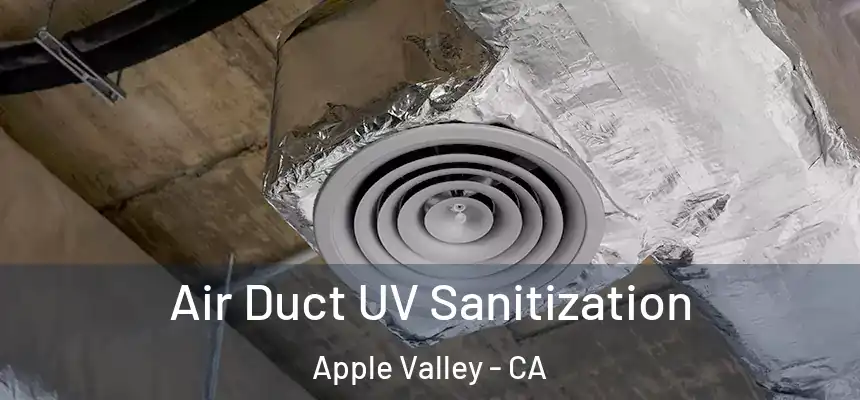 Air Duct UV Sanitization Apple Valley - CA