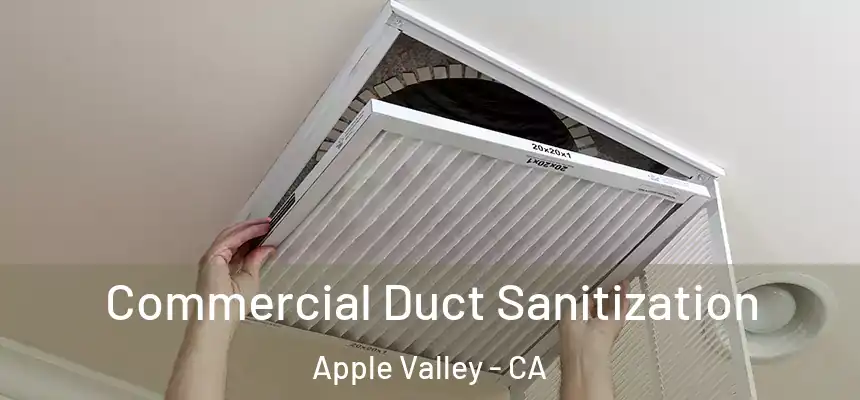Commercial Duct Sanitization Apple Valley - CA