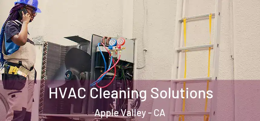 HVAC Cleaning Solutions Apple Valley - CA