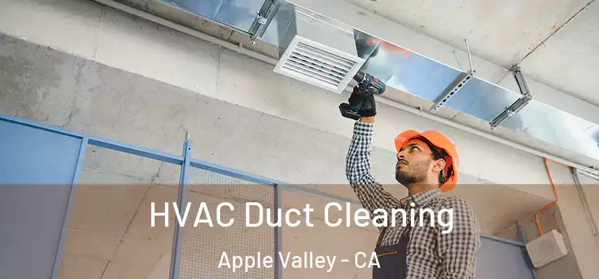 HVAC Duct Cleaning Apple Valley - CA