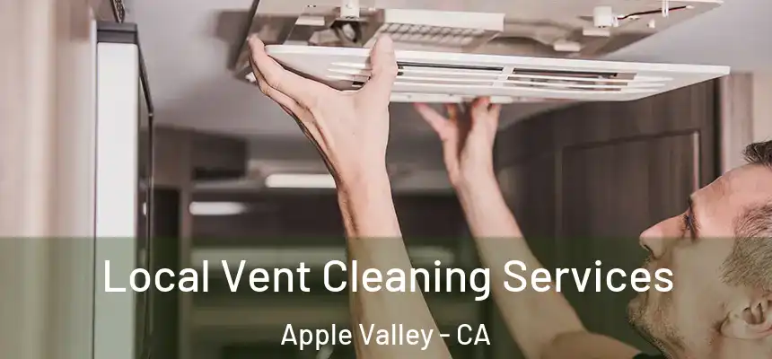 Local Vent Cleaning Services Apple Valley - CA