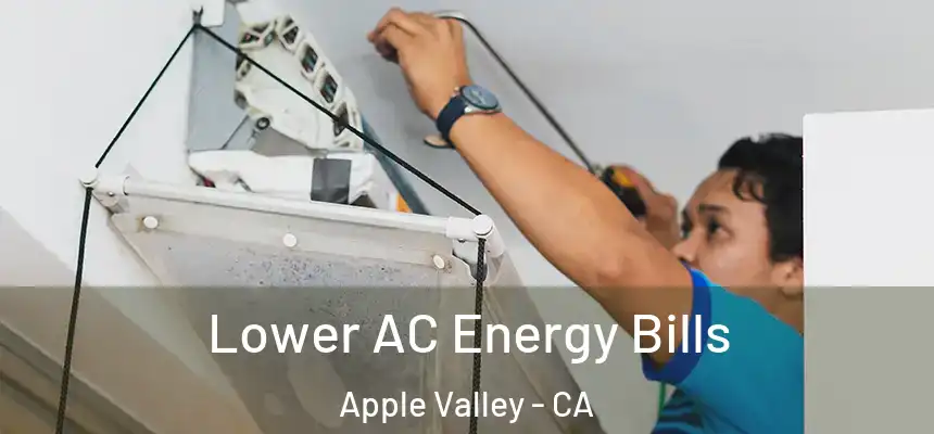 Lower AC Energy Bills Apple Valley - CA
