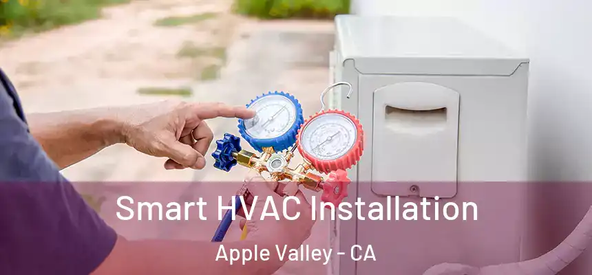 Smart HVAC Installation Apple Valley - CA