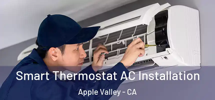 Smart Thermostat AC Installation Apple Valley - CA